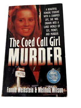 The Coed Call Girl Murder By Fannie Weinstein & Melinda Wilson True Crime Paperb